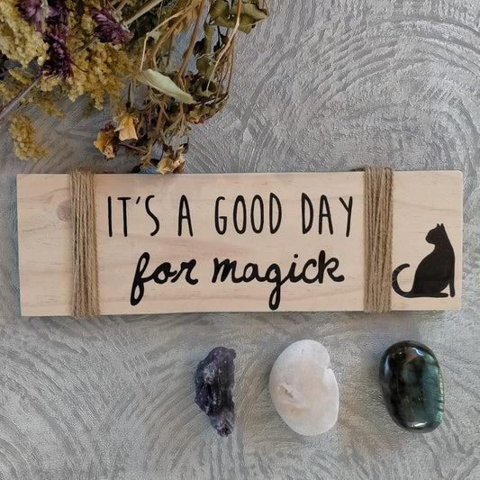 It's A Good Day For Magick Sign
